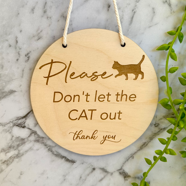 Don’t let Cat out door sign – Be Inspired Designs